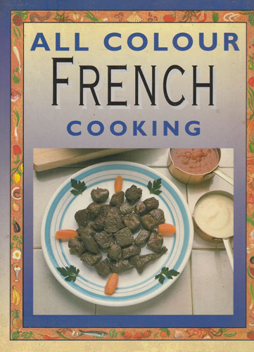 French cooking - all colour (Gina Schofield) French cooking - all colour (Gina Schofield)