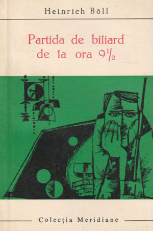 Partida de biliard de la ora 9 1/2 (Heinrich Boll) colectia Meridiane