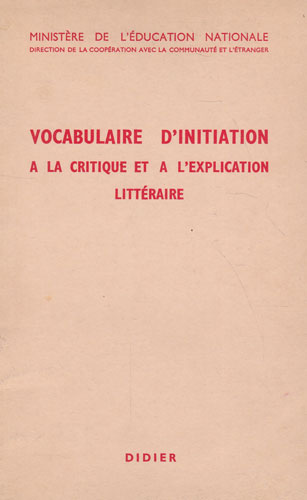 Vocabulaire d'initiation a la critique et a l'explication litteraire
