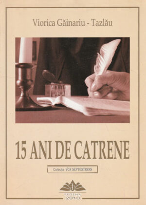 15 ani de catrene (Viorica Gaimariu-Tazlau)