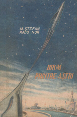 Drum printre astri (M. Stefan, Radu Nor)