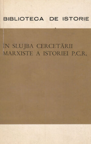 In slujba cercetarii marxiste a istoriei PCR (Constantinescu Barbulescu)