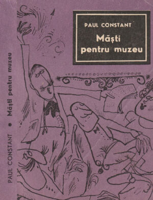 Masti pentru muzeu (Paul Constant) proza umoristica