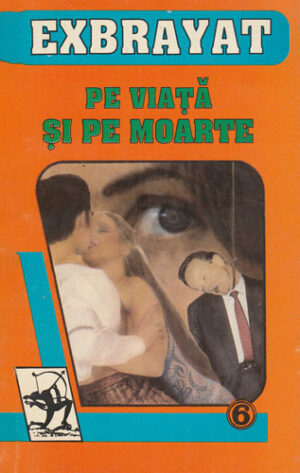 Pe viata si pe moarte (Exbrayat)