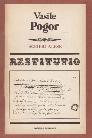 Scrieri alese (Vasile Pogor) colectia Restitutio