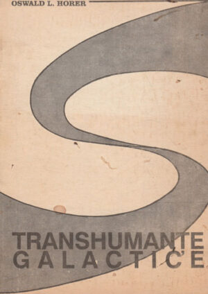 Transhumante galactice (Oswald L. Horer)
