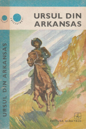 Ursul din Arkansas (Alfred Neagu) colectia Cutezatorii