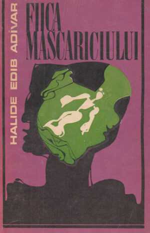 Fiica mascariciului (Halide Edib Adivar)