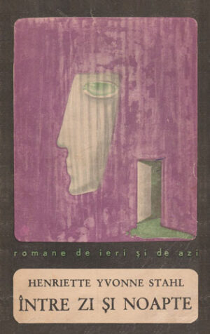 Intre zi si noapte (Henriette Yvonne Stahl)
