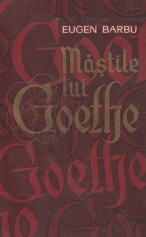 Mastile lui Goethe (Eugen Barbu)