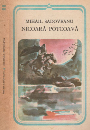 Nicoara Potcoava (Mihail Sadoveanu) colectia Arcade