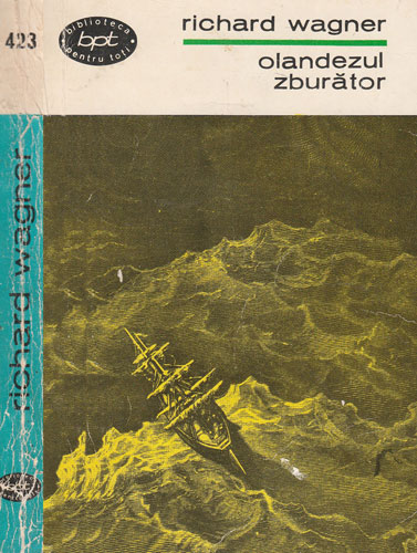 Olandezul zburator - teatru (Richard Wagner) colectia BPT Olandezul zburator - teatru (Richard Wagner) colectia BPT