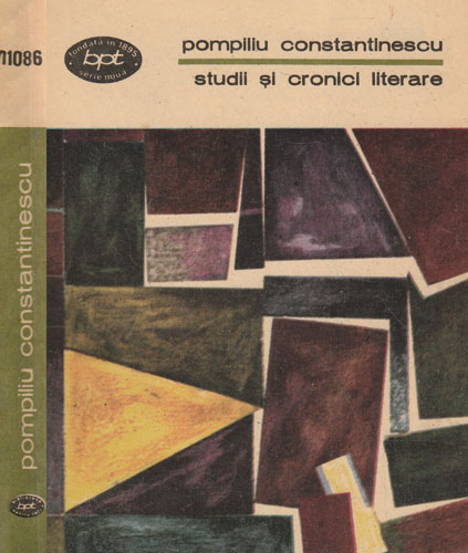 Studii si cronici literare (Pompiliu Constantinescu) colectia BPT Studii si cronici literare (Pompiliu Constantinescu) colectia BPT