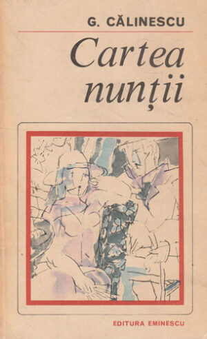 Cartea nuntii (George Calinescu) colectia Romanul de dragoste