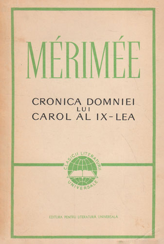 Cronica domniei lui Carol al IX-lea (Prosper Merimee) Cronica domniei lui Carol al IX-lea (Prosper Merimee)