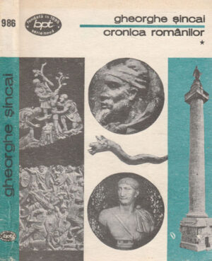 Cronica romanilor vol. I-III (Gheorghe Sincai) colectia BPT