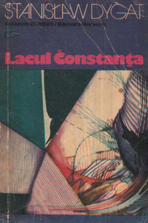 Lacul Constanta (Stanislaw Dygat) colectia Globus