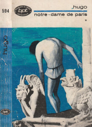 Notre Dame de Paris vol. I+II (Victor Hugo) colectia BPT