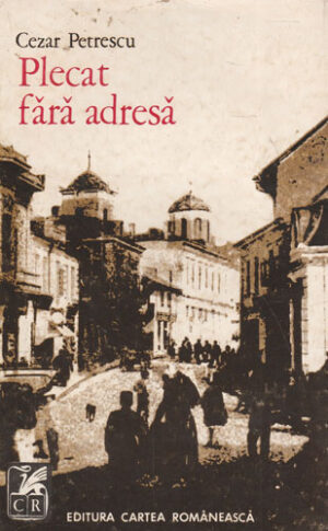 Plecat fara adresa (Cezar Petrescu)