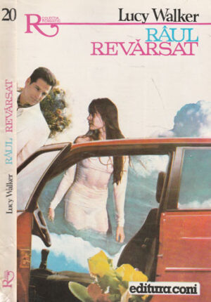 Raul revarsat (Lucy Walker) colectia Romantic nr. 20