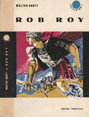 Rob Roy (Walter Scott) colectia Cutezatorii, cartonata