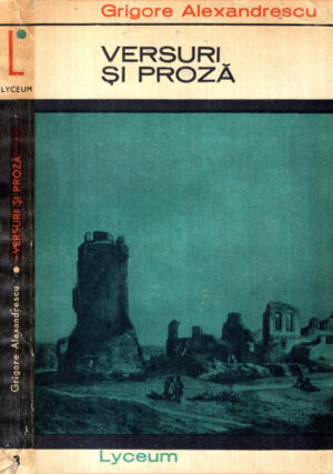 Versuri si proza (Grigore Alexandrescu) colectia Lyceum