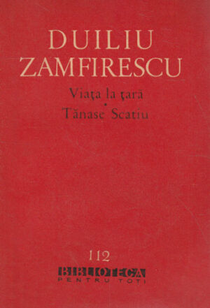 Viata la tara. Tanase Scatiu (Duiliu Zamfirescu)