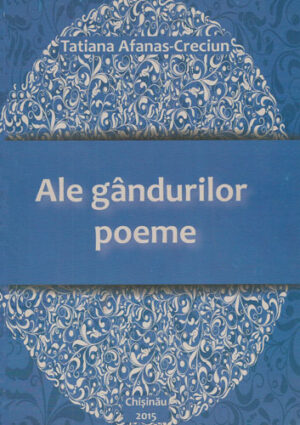 Ale gandurilor poeme (Tatiana Afanas-Creciun)