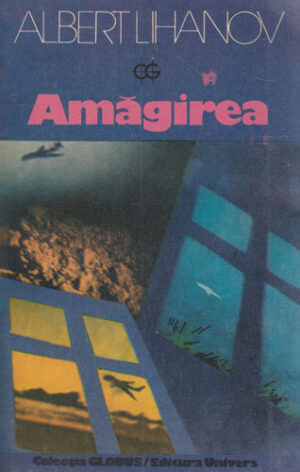 Amagirea (Albert Lihanov) colectia Globus