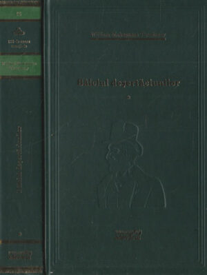 Balciul desertaciunilor vol. I+II (William Makepeace Thackeray) colectia Adevarul nr. 65-66