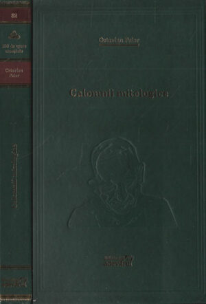 Calomnii mitologice (Octavian Paler) colectia Adevarul nr. 82