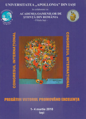 Congresul international Pregatim Viitorul Promovand Excelenta (Universitatea Apollonia) 1-4 martie 2018