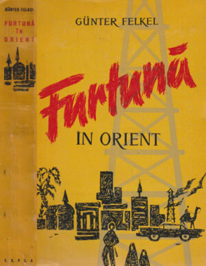 Furtuna in Orient (Gunter Felkel)