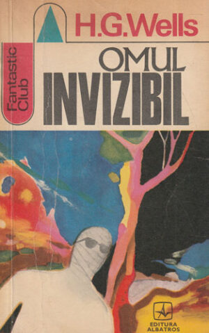 Omul invizibil (H. G. Wells) colectia Fantastic club