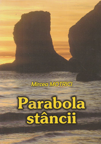 Parabola stancii (Mircea Motrici) Parabola stancii (Mircea Motrici)