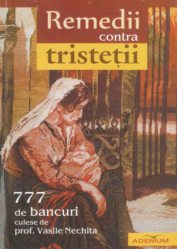 Remedii contra tristetii (Vasile Nechita)