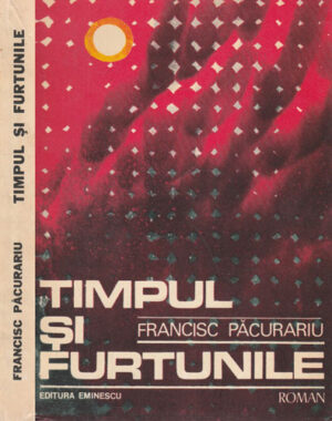 Timpul si furtunile (Francisc Pacurariu)