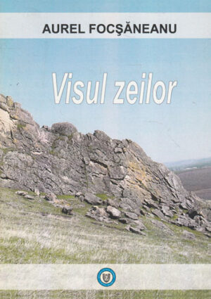 Visul zeilor (Aurel Focsaneanu)