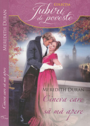 Cineva care sa ma apere (Meredith Duran) colectia Iubiri de poveste