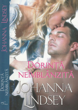 Dorinta neimblanzita (Johanna Lindsey) colectia Iubiri de poveste