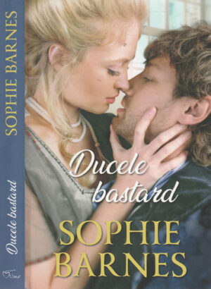 Ducele bastard (Sophie Barnes) colectia Iubiri de poveste