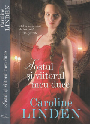 Fostul si viitorul meu duce (Caroline Linden) colectia Iubiri de poveste