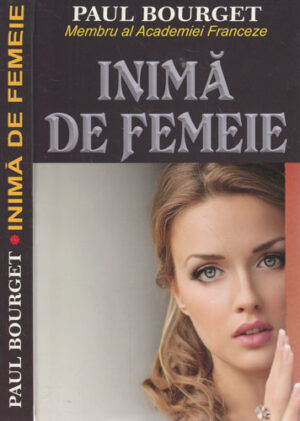Inima de femeie (Paul Bourget) colectia Romane Celebre