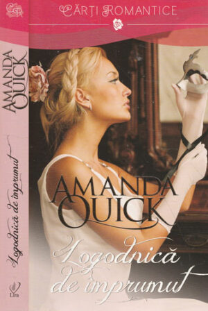 Logodnica de imprumut (Amanda Quick) colectia Lira
