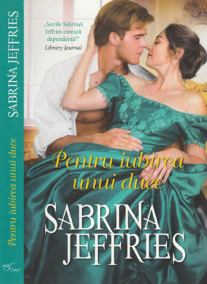 Pentru iubirea unui duce (Sabrina Jeffries) colectia Iubiri de poveste