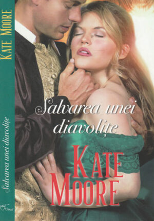 Salvarea unei diavolite (Kate Moore) colectia Iubiri de poveste