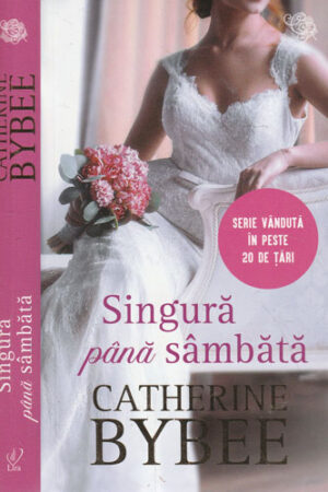 Singura pana sambata (Catherine Bybee) colectia Lira