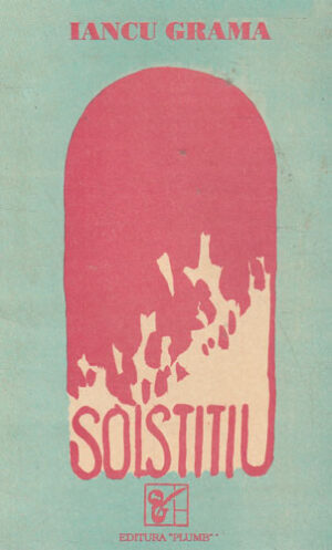 Solstitiu - poeme (Iancu Grama)