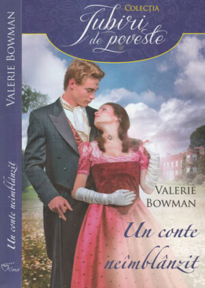 Un conte neimblanzit (Valerie Bowman) colectia Iubiri de poveste
