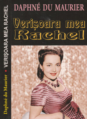 Verisoara mea Rachel (Daphne Du Maurier) colectia Romane celebre nr. 21